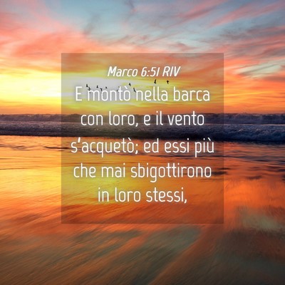 Picture 04 - Marco 6:51 RIV - E montò nella barca con loro, e il vento - Bible Verse Picture