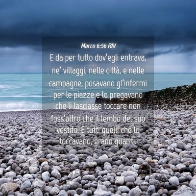 Picture 04 - Marco 6:56 RIV - E da per tutto dov’egli entrava, ne’ - Bible Verse Picture