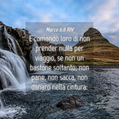 Picture 04 - Marco 6:8 RIV - E comandò loro di non prender nulla per viaggio, - Bible Verse Picture