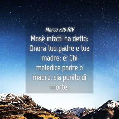 Picture 04 - Marco 7:10 RIV - Mosè infatti ha detto: Onora tuo padre e tua - Bible Verse Picture
