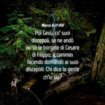 Picture 04 - Marco 8:27 RIV - Poi Gesù, co’ suoi discepoli, se ne andò - Bible Verse Picture