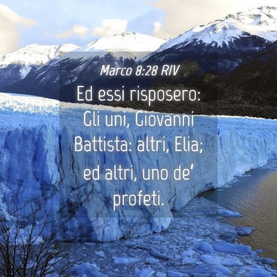 Picture 04 - Marco 8:28 RIV - Ed essi risposero: Gli uni, Giovanni Battista: - Bible Verse Picture