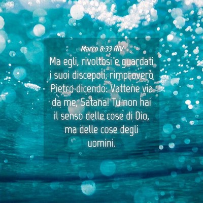 Picture 04 - Marco 8:33 RIV - Ma egli, rivoltosi e guardati i suoi discepoli, - Bible Verse Picture