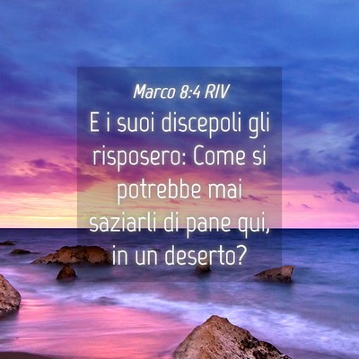Picture 04 - Marco 8:4 RIV - E i suoi discepoli gli risposero: Come si - Bible Verse Picture