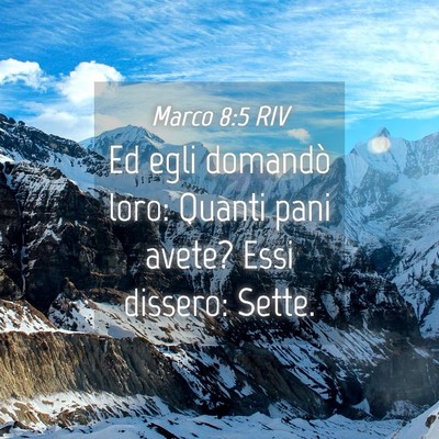 Picture 04 - Marco 8:5 RIV - Ed egli domandò loro: Quanti pani avete? Essi - Bible Verse Picture