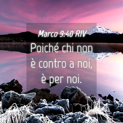 Picture 04 - Marco 9:40 RIV - Poiché chi non è contro a noi, è per - Bible Verse Picture