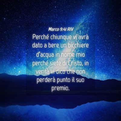Picture 04 - Marco 9:41 RIV - Perché chiunque vi avrà dato a bere un - Bible Verse Picture