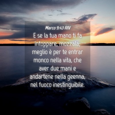 Picture 04 - Marco 9:43 RIV - E se la tua mano ti fa intoppare, mozzala; meglio - Bible Verse Picture