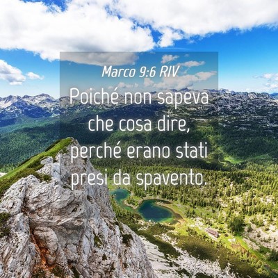 Picture 04 - Marco 9:6 RIV - Poiché non sapeva che cosa dire, perché erano - Bible Verse Picture