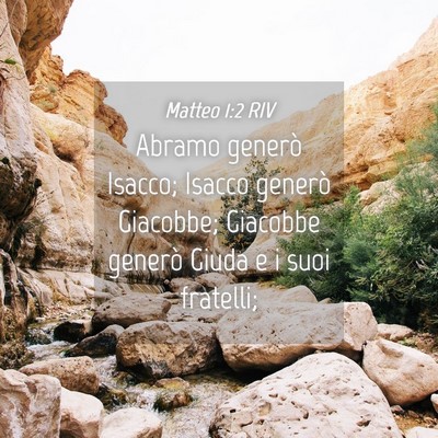 Picture 04 - Matteo 1:2 RIV - Abramo generò Isacco; Isacco generò Giacobbe; - Bible Verse Picture