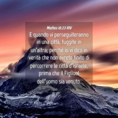 Picture 04 - Matteo 10:23 RIV - E quando vi perseguiteranno in una città, - Bible Verse Picture