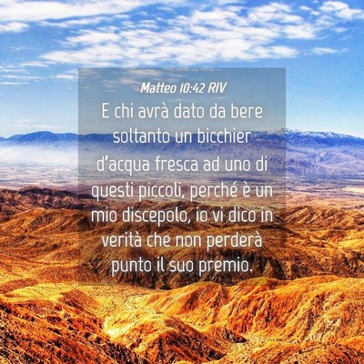 Picture 04 - Matteo 10:42 RIV - E chi avrà dato da bere soltanto un bicchier - Bible Verse Picture