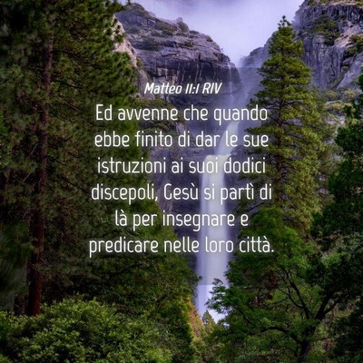 Picture 04 - Matteo 11:1 RIV - Ed avvenne che quando ebbe finito di dar le sue - Bible Verse Picture