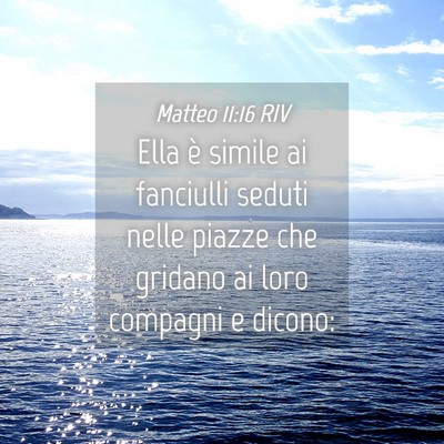 Picture 04 - Matteo 11:16 RIV - Ella è simile ai fanciulli seduti nelle piazze - Bible Verse Picture