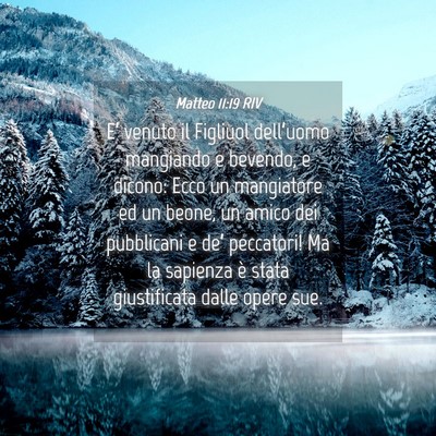 Picture 04 - Matteo 11:19 RIV - E’ venuto il Figliuol dell’uomo mangiando e - Bible Verse Picture