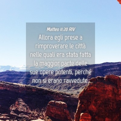 Picture 04 - Matteo 11:20 RIV - Allora egli prese a rimproverare le città nelle - Bible Verse Picture