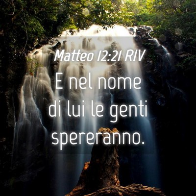 Picture 04 - Matteo 12:21 RIV - E nel nome di lui le genti - Bible Verse Picture