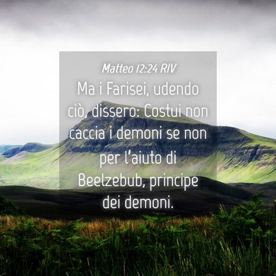 Picture 04 - Matteo 12:24 RIV - Ma i Farisei, udendo ciò, dissero: Costui non - Bible Verse Picture