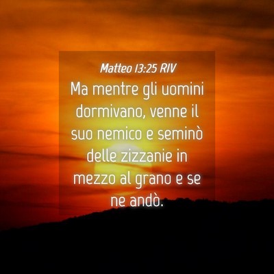 Picture 04 - Matteo 13:25 RIV - Ma mentre gli uomini dormivano, venne il suo - Bible Verse Picture
