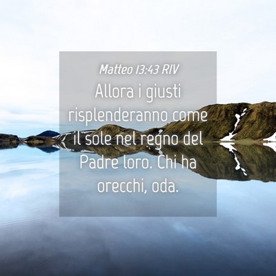 Picture 04 - Matteo 13:43 RIV - Allora i giusti risplenderanno come il sole nel - Bible Verse Picture