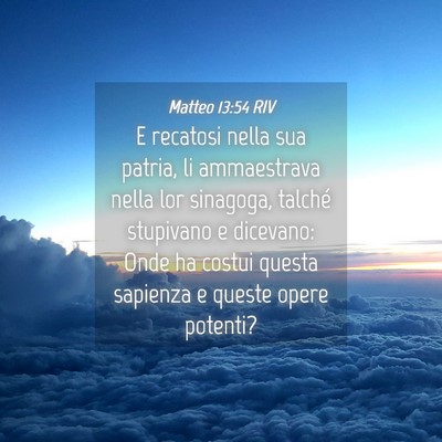 Picture 04 - Matteo 13:54 RIV - E recatosi nella sua patria, li ammaestrava nella - Bible Verse Picture