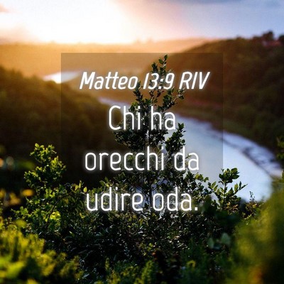 Picture 04 - Matteo 13:9 RIV - Chi ha orecchi da udire - Bible Verse Picture