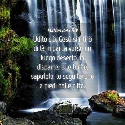 Picture 04 - Matteo 14:13 RIV - Udito ciò, Gesù si ritirò di là in barca - Bible Verse Picture