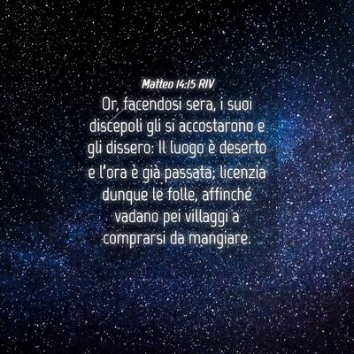 Picture 04 - Matteo 14:15 RIV - Or, facendosi sera, i suoi discepoli gli si - Bible Verse Picture