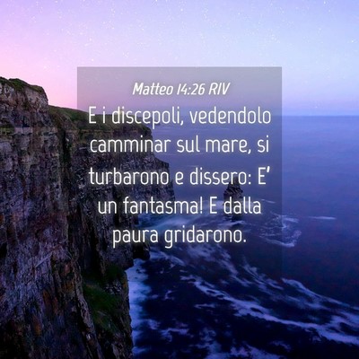 Picture 04 - Matteo 14:26 RIV - E i discepoli, vedendolo camminar sul mare, si - Bible Verse Picture