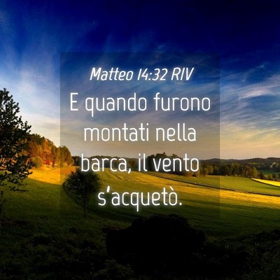 Picture 04 - Matteo 14:32 RIV - E quando furono montati nella barca, il vento - Bible Verse Picture