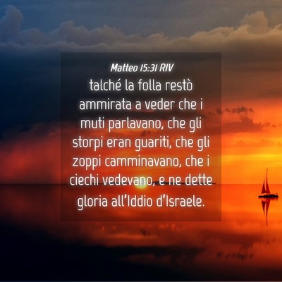 Picture 04 - Matteo 15:31 RIV - talché la folla restò ammirata a veder che i - Bible Verse Picture