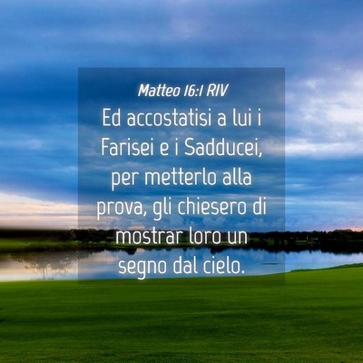 Picture 04 - Matteo 16:1 RIV - Ed accostatisi a lui i Farisei e i Sadducei, per - Bible Verse Picture