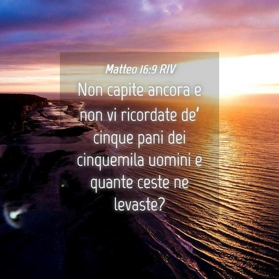 Picture 04 - Matteo 16:9 RIV - Non capite ancora e non vi ricordate de’ cinque - Bible Verse Picture