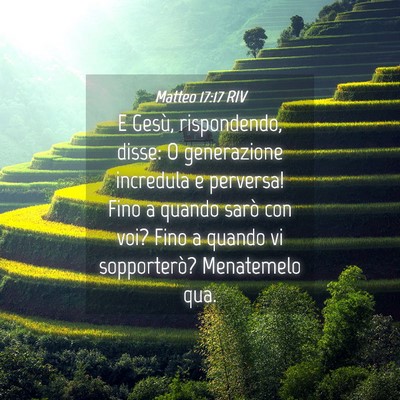 Picture 04 - Matteo 17:17 RIV - E Gesù, rispondendo, disse: O generazione - Bible Verse Picture