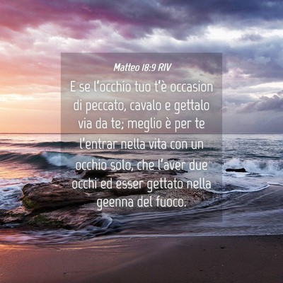 Picture 04 - Matteo 18:9 RIV - E se l’occhio tuo t’è occasion di peccato, - Bible Verse Picture
