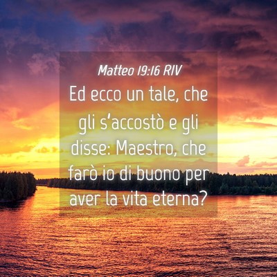 Picture 04 - Matteo 19:16 RIV - Ed ecco un tale, che gli s’accostò e gli - Bible Verse Picture