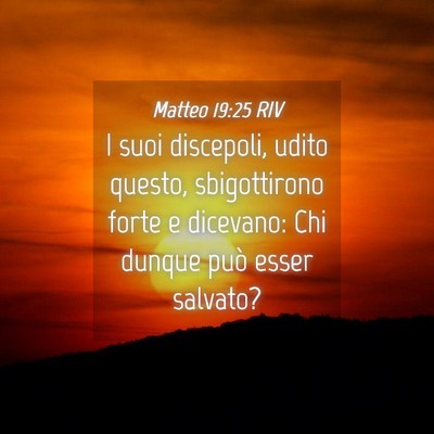 Picture 04 - Matteo 19:25 RIV - I suoi discepoli, udito questo, sbigottirono - Bible Verse Picture