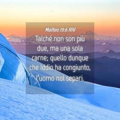 Picture 04 - Matteo 19:6 RIV - Talché non son più due, ma una sola carne; - Bible Verse Picture