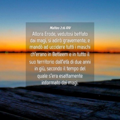 Picture 04 - Matteo 2:16 RIV - Allora Erode, vedutosi beffato dai magi, si - Bible Verse Picture