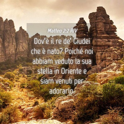 Picture 04 - Matteo 2:2 RIV - Dov’è il re de’ Giudei che è nato? Poiché - Bible Verse Picture