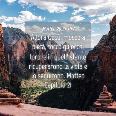 Picture 04 - Matteo 20:34 RIV - Allora Gesù, mosso a pietà, toccò gli occhi - Bible Verse Picture