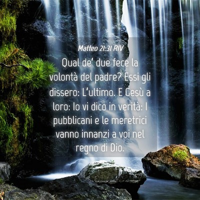 Picture 04 - Matteo 21:31 RIV - Qual de’ due fece la volontà del padre? Essi - Bible Verse Picture
