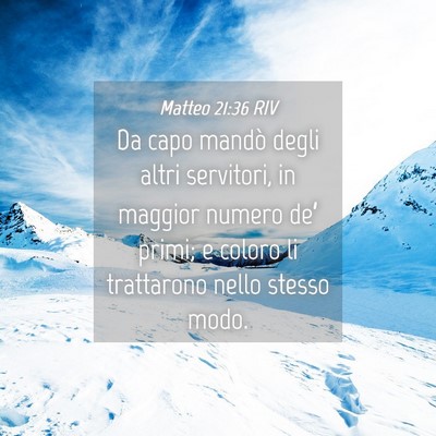Picture 04 - Matteo 21:36 RIV - Da capo mandò degli altri servitori, in maggior - Bible Verse Picture