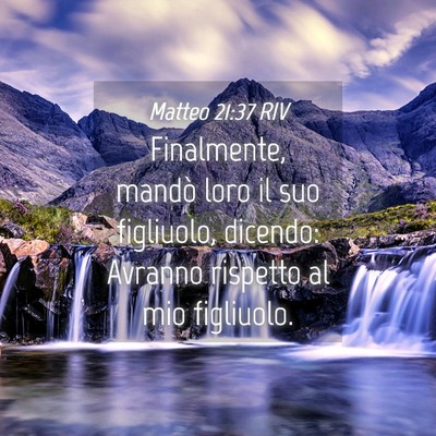 Picture 04 - Matteo 21:37 RIV - Finalmente, mandò loro il suo figliuolo, - Bible Verse Picture