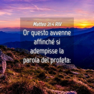 Picture 04 - Matteo 21:4 RIV - Or questo avvenne affinché si adempisse la - Bible Verse Picture