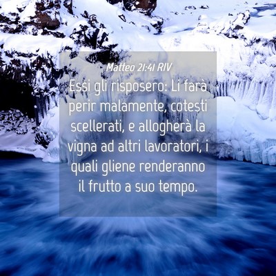 Picture 04 - Matteo 21:41 RIV - Essi gli risposero: Li farà perir malamente, - Bible Verse Picture