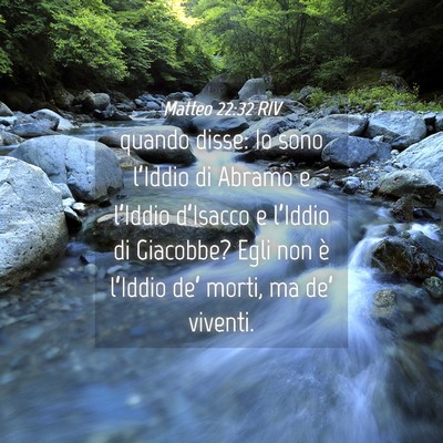 Picture 04 - Matteo 22:32 RIV - quando disse: Io sono l’Iddio di Abramo e - Bible Verse Picture