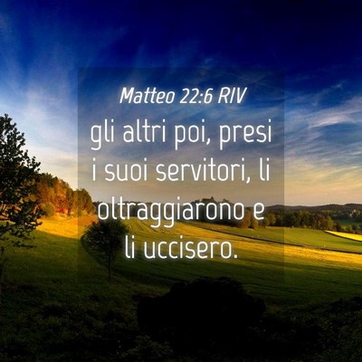 Picture 04 - Matteo 22:6 RIV - gli altri poi, presi i suoi servitori, li - Bible Verse Picture