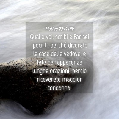 Picture 04 - Matteo 23:14 RIV - Guai a voi, scribi e Farisei ipocriti, perché - Bible Verse Picture