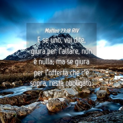 Picture 04 - Matteo 23:18 RIV - E se uno, voi dite, giura per l’altare, non è - Bible Verse Picture